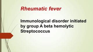 beta-hemolytic streptococcus|Rheumatic fever .